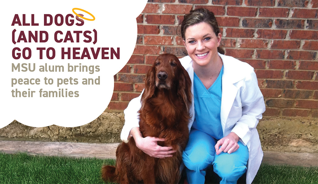 A woman in scrubs sits beside a large brown dog, smiling, with brick wall background. Text reads: "All dogs (and cats) go to heaven. MSU alum brings peace to pets and their families.