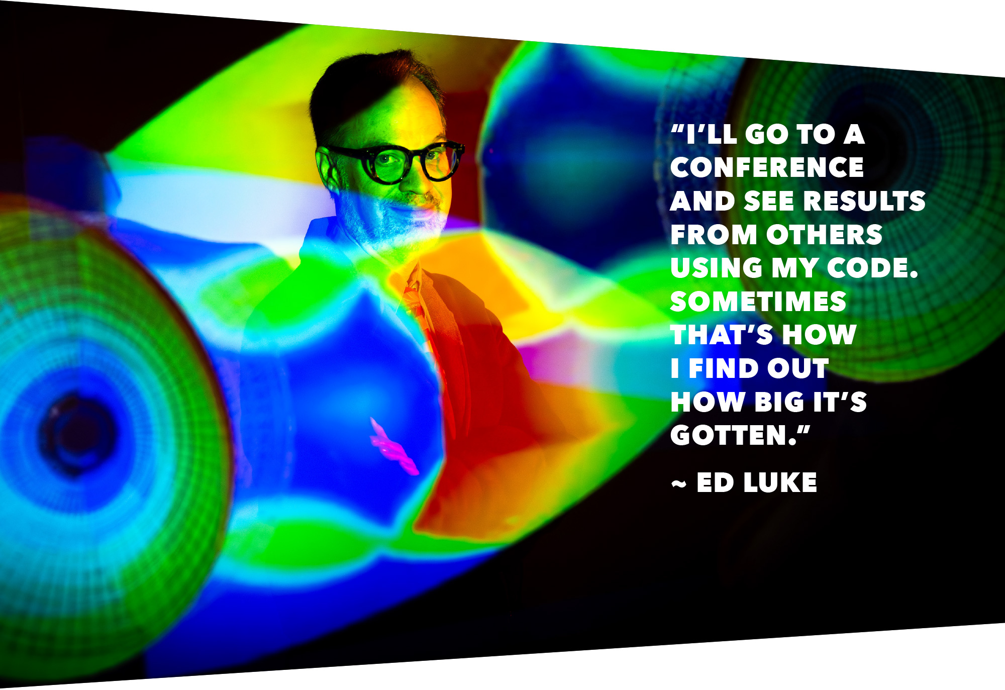 A man stands against a colorful, abstract background, with a quote about discovering the impact of his code at conferences attributed to Ed Luke displayed beside him.
